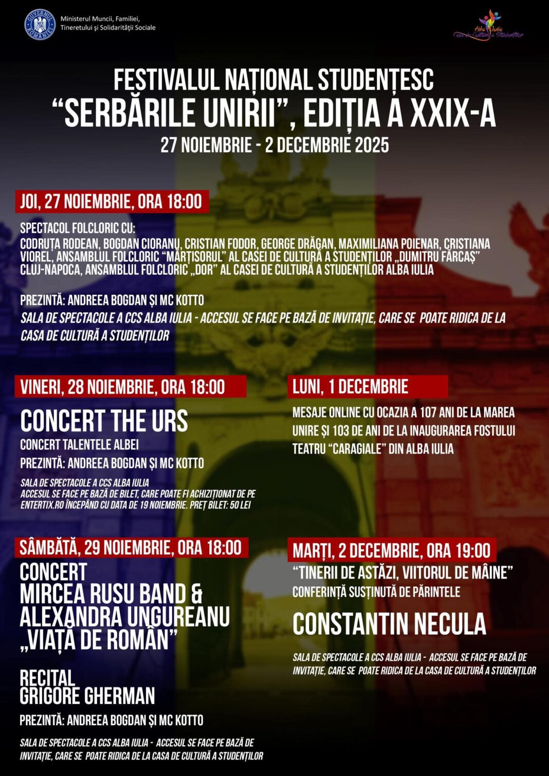 27 noiembrie – 2 decembrie: Festivalul Național Studențesc „Serbările Unirii”, la Casa de Cultură a Studenților: The Urs, Mircea Rusu Band, Alexandra Ungureanu, părintele Constantin Necula