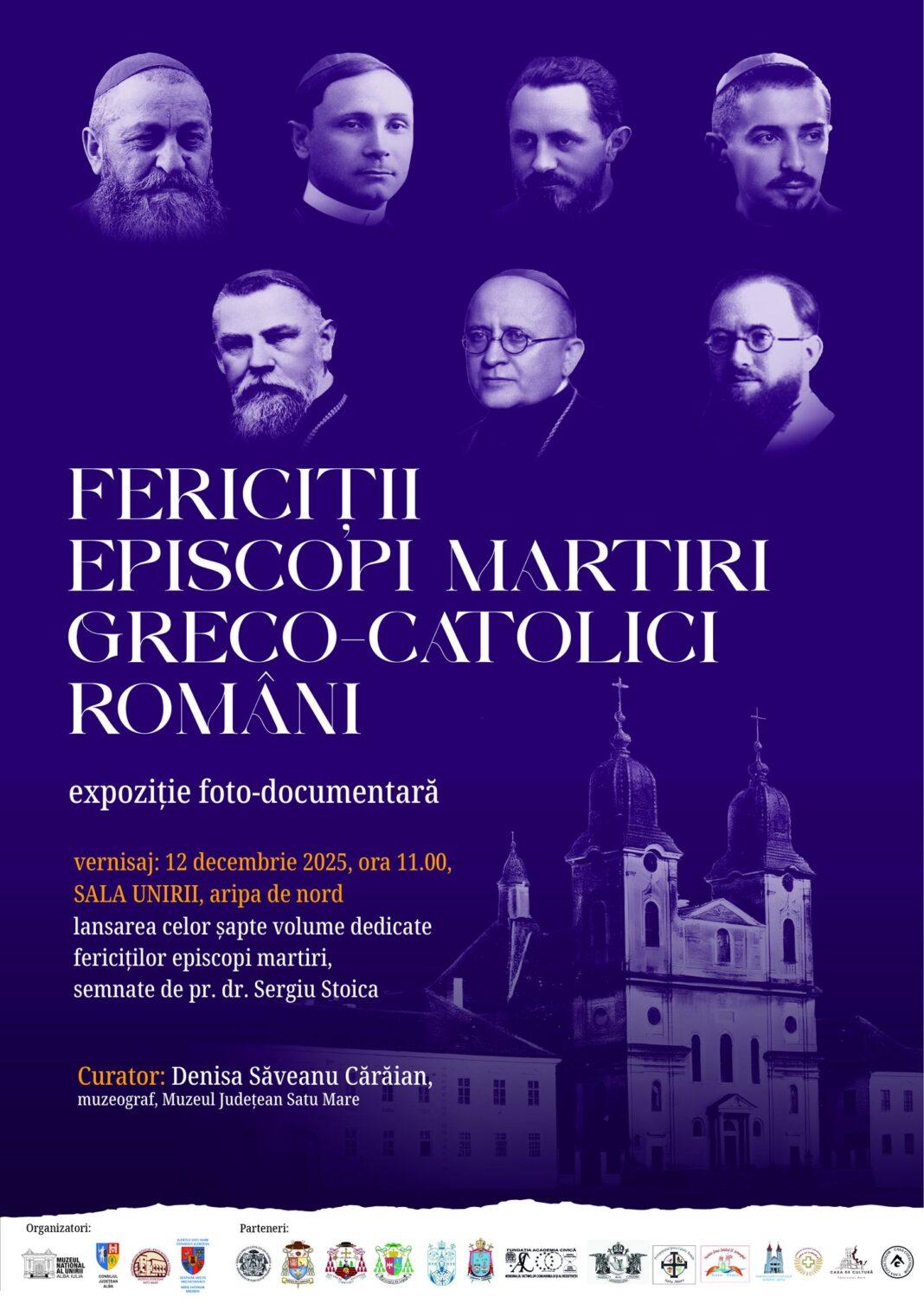 Vineri, ora 11:00 Vernisajul expoziției foto-documentară ”Fericiții Episcopi Martiri Greco-Catolici Români”, la Sala Unirii din Alba Iulia
