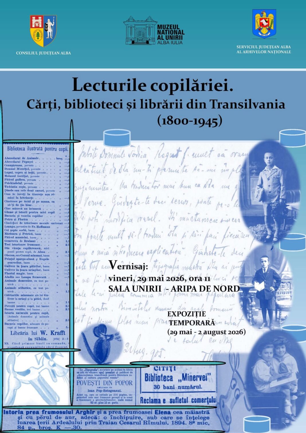 29 mai, ora 11:00 Vernisajul expoziției „Lecturile copilăriei. Cărți, librării și biblioteci din Transilvania (1800 – 1945), în aripa de nord a Sălii Unirii din Alba Iulia