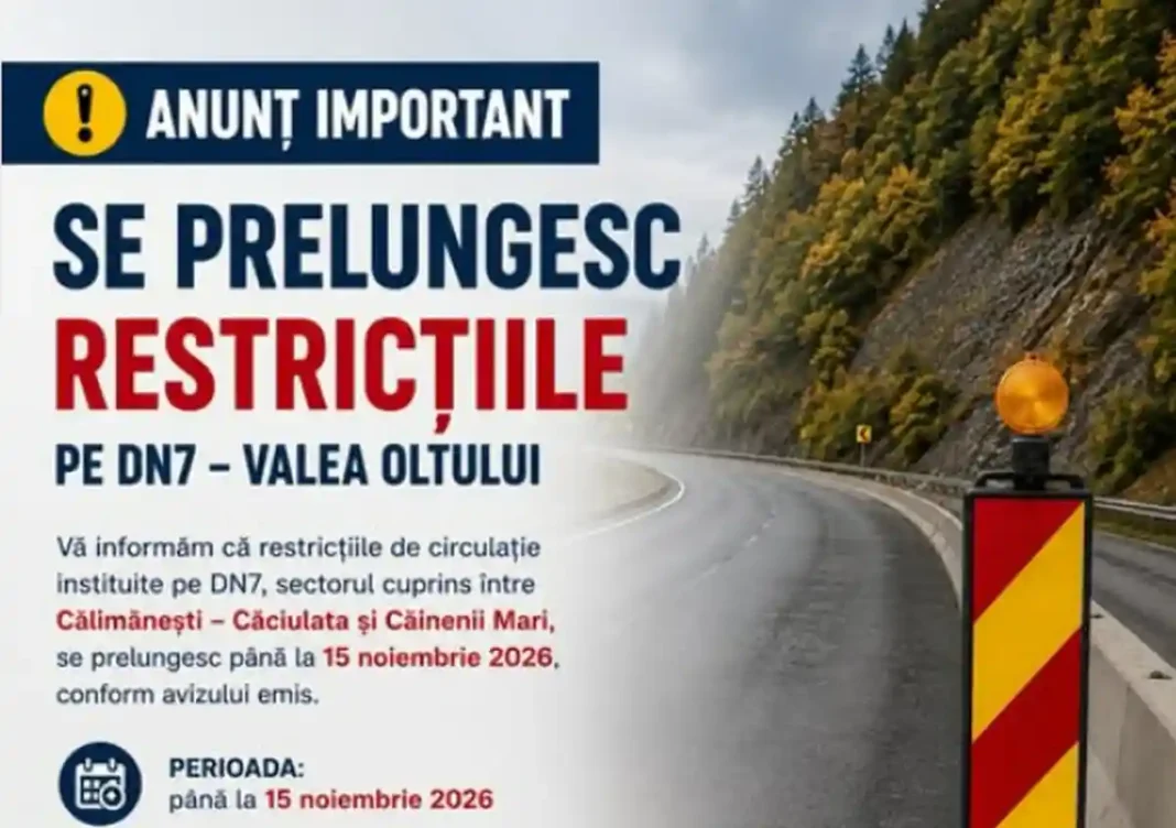 Restricțiile pe Valea Oltului se extind până la 15 noiembrie 2026: Se instalează plase de siguranță. Care vehicule sunt afectate